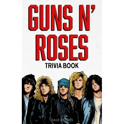 Guns N' Roses Trivia Book