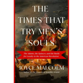The Times That Try Men's Souls: The Adams, the Quincys, and the Battle for Loyalty in the American Revolution