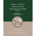 Small Group Instructor Training Course (SGITC): Volume 1: Course Management Plan and Student Handbook
