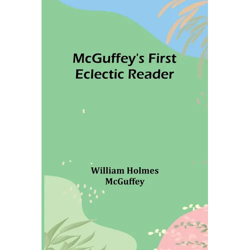 McGuffey's First Eclectic Reader