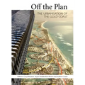 Off the Plan: The Urbanisation of the Gold Coast