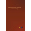 Tobacco: Growing, Curing, & Manufacturing