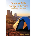 Scary & Silly Campfire Stories: Fifteen Scary & Silly Stories