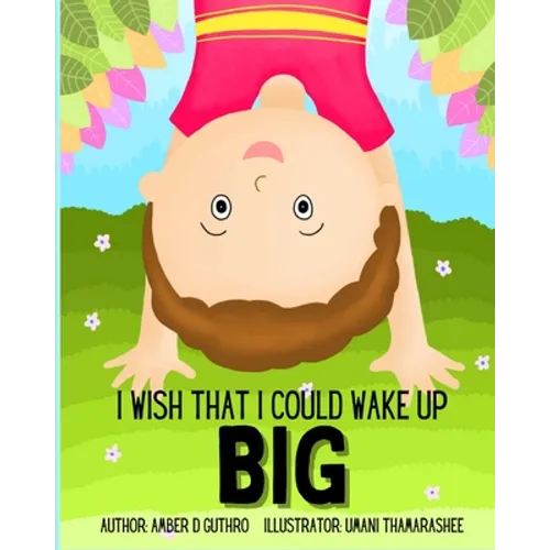 I Wish That I Could Wake Up BIG: Children's Book About Big Feelings and Gratitude for Ages 3-7