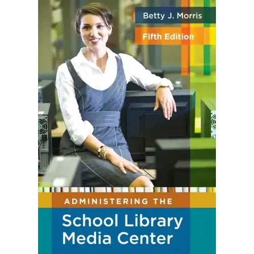 Administering the School Library Media Center