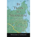 By Train to Shanghai: A Journey on the Trans-Siberian Railway