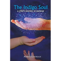 The Indigo Soul: A Child's Journey to Purpose