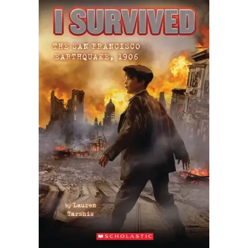 I Survived the San Francisco Earthquake, 1906 (I Survived #5): Volume 5