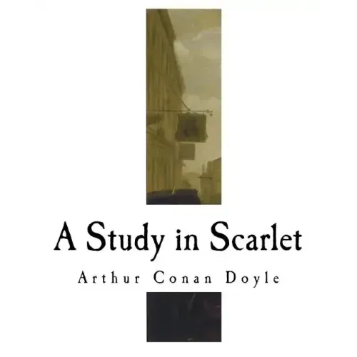 A Study in Scarlet: A Sherlock Holmes Mystery