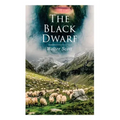 The Black Dwarf: Historical Novel