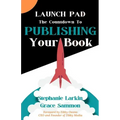 Launch Pad: The Countdown to Publishing Your Book