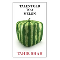 Tales Told to a Melon