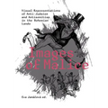 Images of Malice: Visual Representations of Anti-Judaism and Antisemitism in the Bohemian Lands