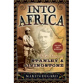 Into Africa: The Epic Adventures of Stanley & Livingstone