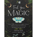 Find Your Magic: A Journal: Create the Magical Life of Your Dreams Through Intention Setting and Following Your Path to Joy
