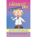 Los Cuentos del Doc/The Doc's Tales: Cuentos Infantiles Con Moraleja En Espanol E Ingles/Children's Stories with a Moral in English and Spanish