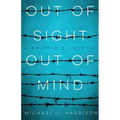 Out of Sight Out of Mind: A Madman's Journal