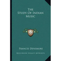 The Study of Indian Music