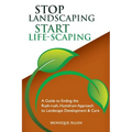 Stop Landscaping, Start LifeScaping