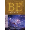 Be Amazed: Restoring an Attitude of Wonder and Worship, OT Commentary: Minor Prophets