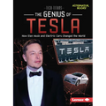The Genius of Tesla: How Elon Musk and Electric Cars Changed the World