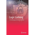 Logic Locking: A Practical Approach to Secure Hardware