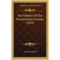 The Folklore Of The Pennsylvania Germans (1916)
