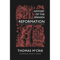 History of the Spanish Reformation: Progress & Suppression in the 16th Century