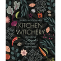 Kitchen Witchery: Unlocking the Magick in Everyday Ingredients