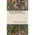 Far Away and Long Ago - Autobiography of His Youth