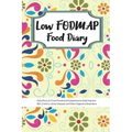 Low FODMAP Food Diary: Daily Diary to Track Foods and Symptoms to Help Improve IBS, Crohn's, Celiac Disease and Other Digestive Disorders