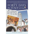 Forty Days in Italy Con La Mia Famiglia: How to Research Your Italian Roots & Travel to Italy on Your Own Terms