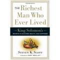 The Richest Man Who Ever Lived: King Solomon's Secrets to Success, Wealth, and Happiness