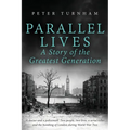 Parallel Lives, a Story of the Greatest Generation