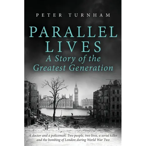 Parallel Lives, a Story of the Greatest Generation