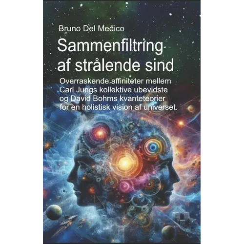 Sammenfiltring af strålende sind: Overraskende affiniteter mellem Carl Jungs kollektive ubevidste og David Bohms kvanteteorier for en holistisk vision