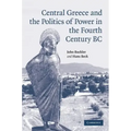 Central Greece and the Politics of Power in the Fourth Century BC
