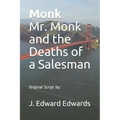 Monk Mr. Monk and the Deaths of a Salesman: Original Script by: