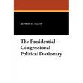 The Presidential-Congressional Political Dictionary