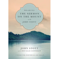 Reading the Sermon on the Mount with John Stott: 8 Weeks for Individuals or Groups