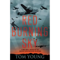 Red Burning Sky: A WWII Novel Inspired by the Greatest Aviation Rescue in History
