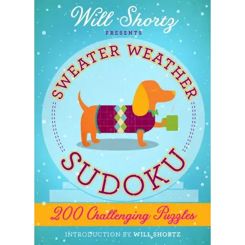 Will Shortz Presents Sweater Weather Sudoku: 200 Challenging Puzzles: Hard Sudoku Volume 2