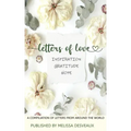 Letters of Love - Inspiration, Gratitude, Hope - A Compilation of Letters from Around the World