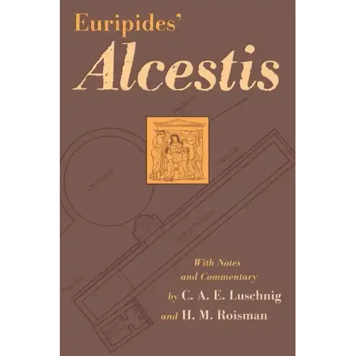 Euripides' Alcestis: Volume 29