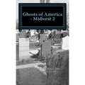 Ghosts of America - Midwest 2