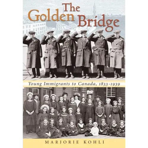 The Golden Bridge: Young Immigrants to Canada, 1833-1939