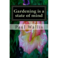 Gardening is a state of mind