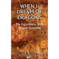 When I Dream of Dragons: My Experiences With Dragon Dreaming