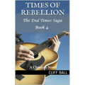 Times of Rebellion: A Christian Novel