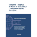 Third Party Releases by Means of Bankruptcy Law Guarantees and (Mass) Tort